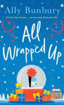 Picture of All Wrapped Up: A hilarious and heart-warming festive romance