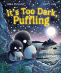 Picture of It's Too Dark, Puffling