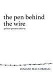 Picture of The Pen Behind the Wire: Prison Poems 1982-1991