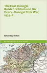 Picture of The East Donegal border petition and Derry-Donegal Milk War, 1934-8 (Maynooth Studies in Local History)