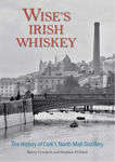 Picture of Wise's Irish Whiskey: The History of Cork's North Mall Distillery