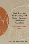 Picture of Music Education for the Twenty-First Century: Legacies, Conversations, Aspirations