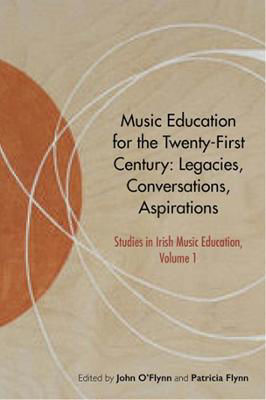 Picture of Music Education for the Twenty-First Century: Legacies, Conversations, Aspirations