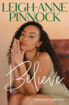 Picture of Believe : An empowering and honest memoir from Leigh-Anne Pinnock, member of one of the world's biggest girl bands, Little Mix.