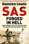 Picture of SAS Forged in Hell : From Desert Rats to Dogs of War : The Mavericks who Made the SAS