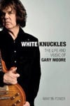 Picture of White Knuckles: The Life and Music of Gary Moore