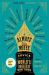 Picture of Always Take Notes: Advice from some of the world's greatest writers