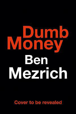 Picture of Dumb Money: The Major Motion Picture, based on the bestselling novel previously published as The Antisocial Network