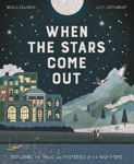 Picture of When the Stars Come Out: Exploring the Magic and Mysteries of the Night-Time