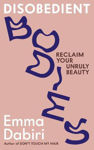 Picture of Disobedient Bodies: Reclaim Your Unruly Beauty