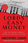 Picture of The Lords of Easy Money: How the Federal Reserve Broke the American Economy