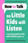 Picture of How To Talk So Little Kids Will Listen: A Survival Guide to Life with Children Ages 2-7