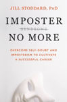Picture of Imposter No More: Overcome Self-doubt and Imposterism to Cultivate a Successful Career
