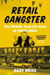 Picture of Retail Gangster: The Insane, Real-Life Story of Crazy Eddie