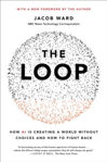 Picture of The Loop: How AI Is Creating a World Without Choices and How to Fight Back