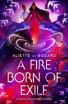Picture of A Fire Born of Exile : A Xuya Universe Novel