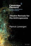 Picture of Theatre Revivals for the Anthropocene
