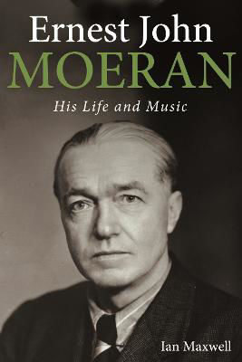 Picture of Ernest John Moeran: His Life and Music