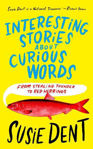 Picture of Interesting Stories about Curious Words: From Stealing Thunder to Red Herrings