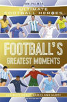 Picture of Football's Greatest Moments (Ultimate Football Heroes - The No.1 football series): Collect Them All!