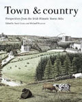 Picture of Town & Country : perspectives from the Irish Historic Towns Atlas