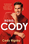 Picture of XOXO, Cody : An Opinionated Homosexual's Guide to Self-Love, Relationships, and Tactful Pettiness