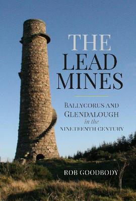Picture of The Lead Mines: Ballycorus and Glendalough in the Nineteenth Century