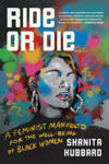 Picture of Ride-Or-Die: A Feminist Manifesto for the Well-Being of Black Women