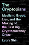 Picture of The Cryptopians: Idealism, Greed, Lies, and the Making of the First Big Cryptocurrency Craze
