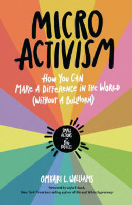 Picture of Micro Activism: How to Use Your Unique Talents to Make a Difference in the World