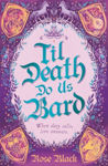 Picture of Til Death Do Us Bard : A heart-warming tale of marriage, magic, and monster-slaying