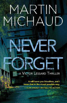 Picture of Never Forget: A Victor Lessard Thriller
