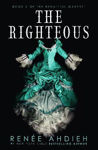 Picture of The Righteous: The third instalment in the The Beautiful series from the New York Times bestselling author of The Wrath and the Dawn