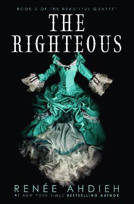 Picture of The Righteous: The third instalment in the The Beautiful series from the New York Times bestselling author of The Wrath and the Dawn