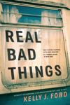 Picture of Real Bad Things
