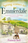 Picture of Spring Comes to Emmerdale: an uplifting story of love and hope (Emmerdale, Book 2)