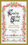 Picture of Calm the Soul: A Book of Simple Wisdom and Prayer