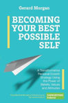 Picture of Becoming Your Best Possible Self: A Transformative Personal GrBecoming Your Best Possible Self: A Transformative Personal Growth Strategy Using the Power of Beliefs, Values and Attitudesowth Strategy Using the Power of Beliefs, Values and Attitudes