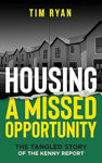 Picture of Housing : A Missed Opportunity : The Tangled Story of the Kenny Report