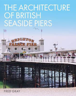 Picture of The Architecture of British Seaside Piers