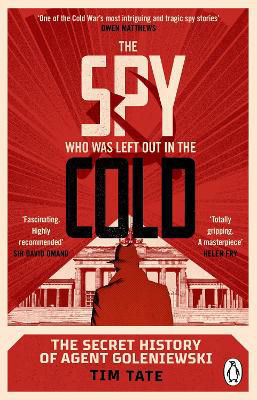 Picture of The Spy who was left out in the Cold: The Secret History of Agent Goleniewski