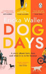 Picture of Dog Days: A big-hearted, tender, funny novel about new beginnings