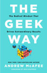 Picture of The Geek Way : The Radical Mindset that Drives Extraordinary Results