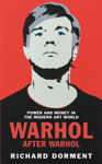 Picture of Warhol After Warhol : Power and Money in the Modern Art World