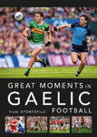 Picture of Great Moments in Gaelic Football