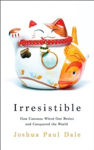 Picture of Irresistible: How Cuteness Wired our Brains and Conquered the World