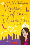 Picture of Queen of the Universe: A Novel: Love, Truth, Beauty