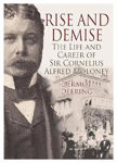Picture of Rise and Demise.: The Life and Career of Sir Cornelius Alfred Moloney