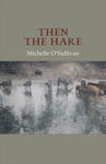 Picture of Then the Hare