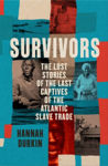 Picture of SURVIVORS : The Lost Stories of the Last Captives of the Atlantic Slave Trade
